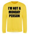 Sweatshirt I'm not a monday person yellow фото