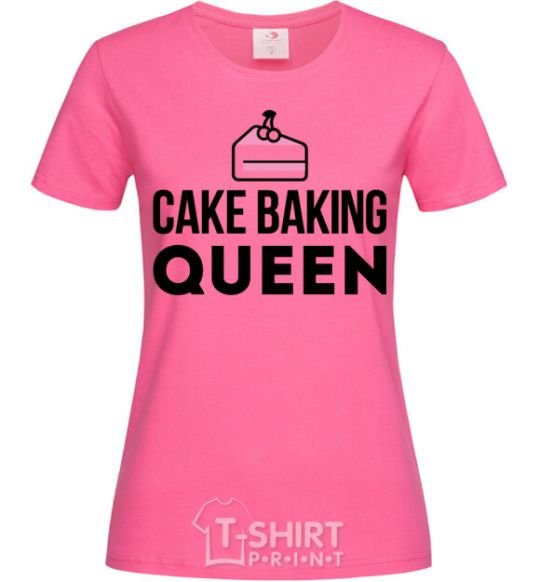 Женская футболка Cake baking queen Ярко-розовый фото