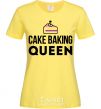 Women's T-shirt Cake baking queen cornsilk фото