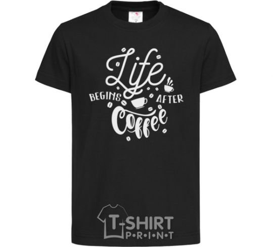 Детская футболка Life begins after coffee Черный фото