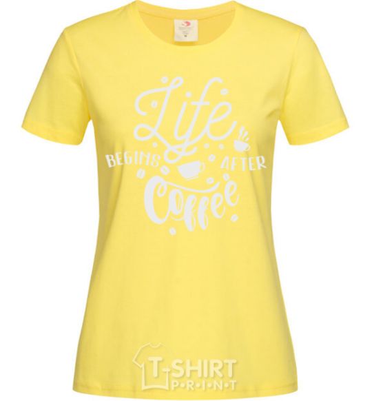 Women's T-shirt Life begins after coffee cornsilk фото