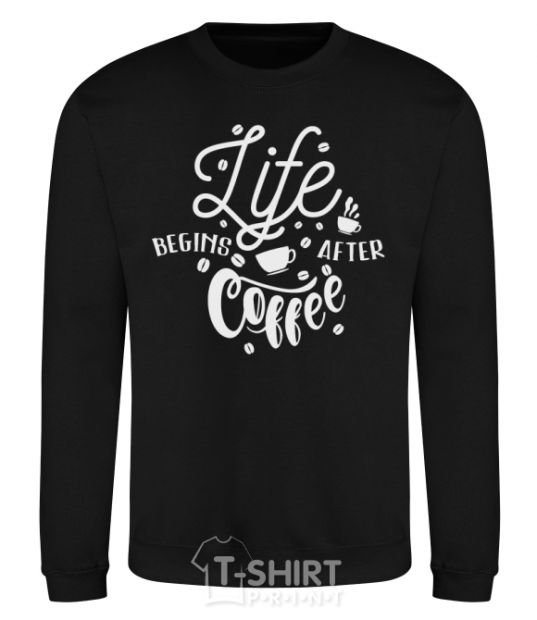 Sweatshirt Life begins after coffee black фото