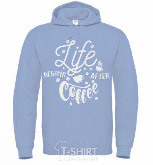 Men`s hoodie Life begins after coffee sky-blue фото