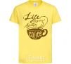 Kids T-shirt Life begins after coffee cup cornsilk фото