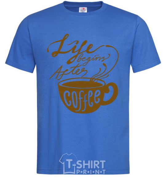 Men's T-Shirt Life begins after coffee cup royal-blue фото