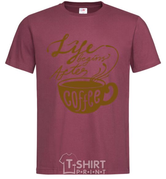 Men's T-Shirt Life begins after coffee cup burgundy фото