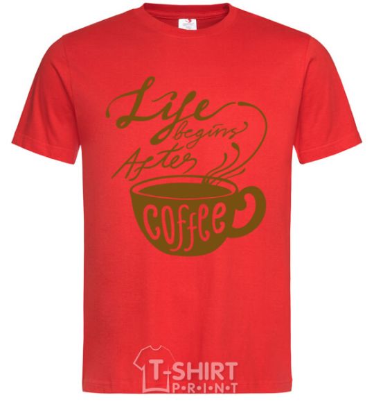 Men's T-Shirt Life begins after coffee cup red фото