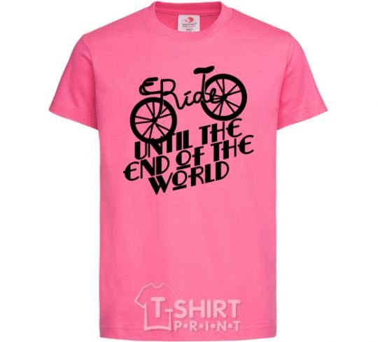 Kids T-shirt Ride until the end of the world heliconia фото