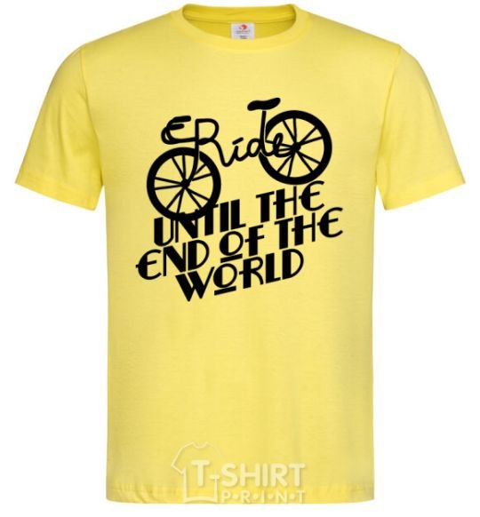 Men's T-Shirt Ride until the end of the world cornsilk фото