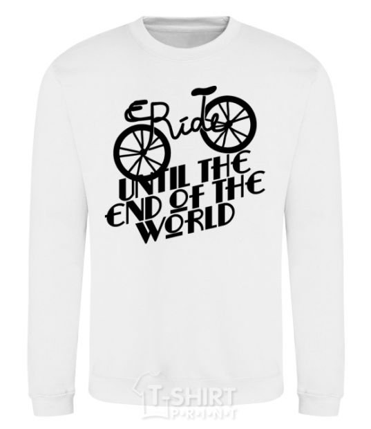 Sweatshirt Ride until the end of the world White фото