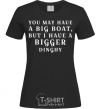 Women's T-shirt You may have a big boat black фото