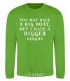 Sweatshirt You may have a big boat orchid-green фото