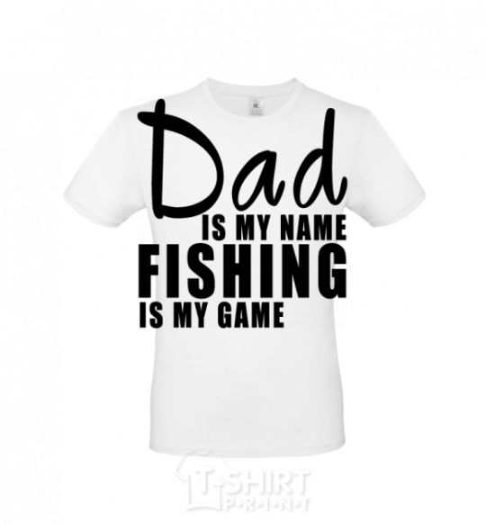 Men's T-Shirt Dad is my name fishing is my game White фото