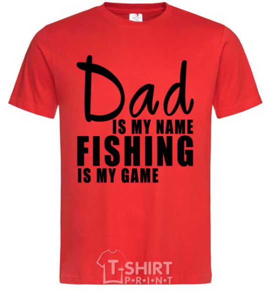 Men's T-Shirt Dad is my name fishing is my game red фото