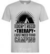 Men's T-Shirt I don't need therapy grey фото