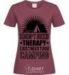 Women's T-shirt I don't need therapy burgundy фото