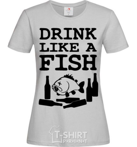 Women's T-shirt Drink like a fish black grey фото