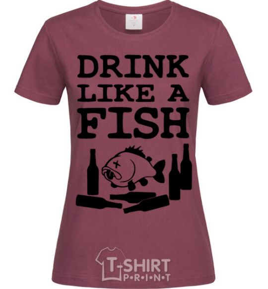 Women's T-shirt Drink like a fish black burgundy фото