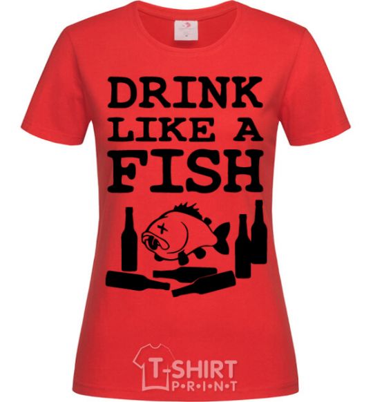 Women's T-shirt Drink like a fish black red фото