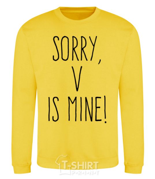 Sweatshirt Sorry V is mine yellow фото