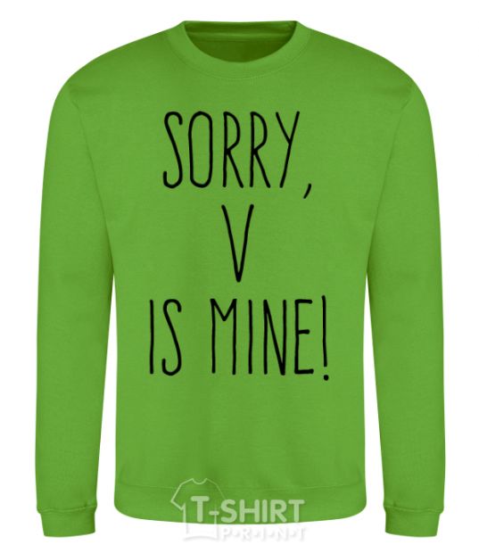 Sweatshirt Sorry V is mine orchid-green фото