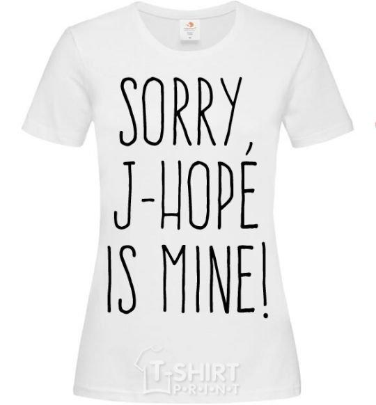 Women's T-shirt Sorry J-Hope is mine White фото