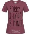 Women's T-shirt Sorry J-Hope is mine burgundy фото