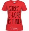 Women's T-shirt Sorry J-Hope is mine red фото