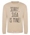 Sweatshirt Sorry Suga is mine sand фото