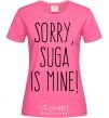 Women's T-shirt Sorry Suga is mine heliconia фото