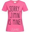 Женская футболка Sorry Jimin is mine Ярко-розовый фото