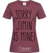 Женская футболка Sorry Jimin is mine Бордовый фото