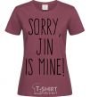 Женская футболка Sorry Jin is mine Бордовый фото