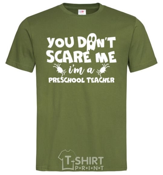 Мужская футболка You don't scare me i'm a preschool teacher Оливковый фото
