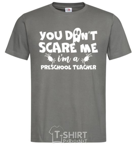 Мужская футболка You don't scare me i'm a preschool teacher Графит фото
