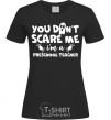 Women's T-shirt You don't scare me i'm a preschool teacher black фото