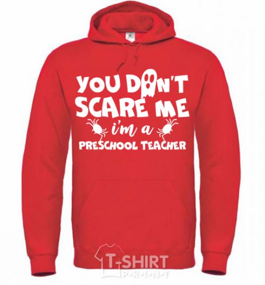 Мужская толстовка (худи) You don't scare me i'm a preschool teacher Ярко-красный фото