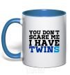 Mug with a colored handle You don't scare me i have twins royal-blue фото