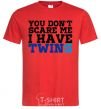 Men's T-Shirt You don't scare me i have twins red фото