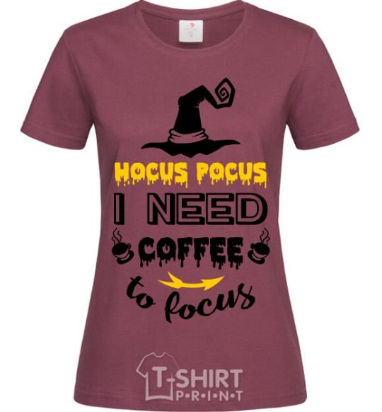 Women's T-shirt I need coffee to focus burgundy фото