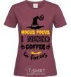 Women's T-shirt I need coffee to focus burgundy фото