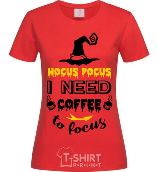 Women's T-shirt I need coffee to focus red фото