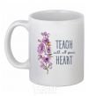 Ceramic mug Teach with all your heart White фото