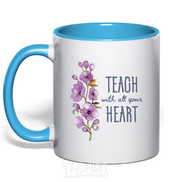 Mug with a colored handle Teach with all your heart sky-blue фото