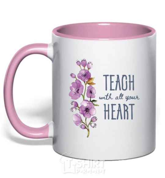 Mug with a colored handle Teach with all your heart light-pink фото
