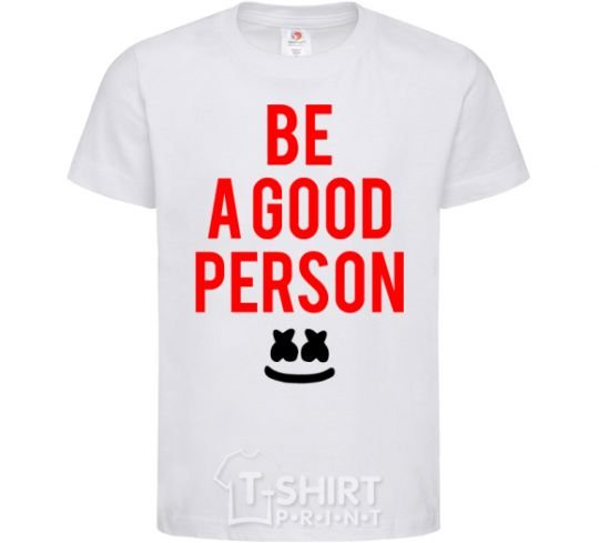 Детская футболка Be a good person Marshmello Белый фото