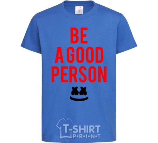 Детская футболка Be a good person Marshmello Ярко-синий фото