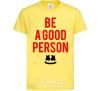 Детская футболка Be a good person Marshmello Лимонный фото