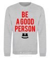 Sweatshirt Be a good person Marshmello sport-grey фото