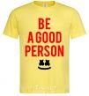 Men's T-Shirt Be a good person Marshmello cornsilk фото